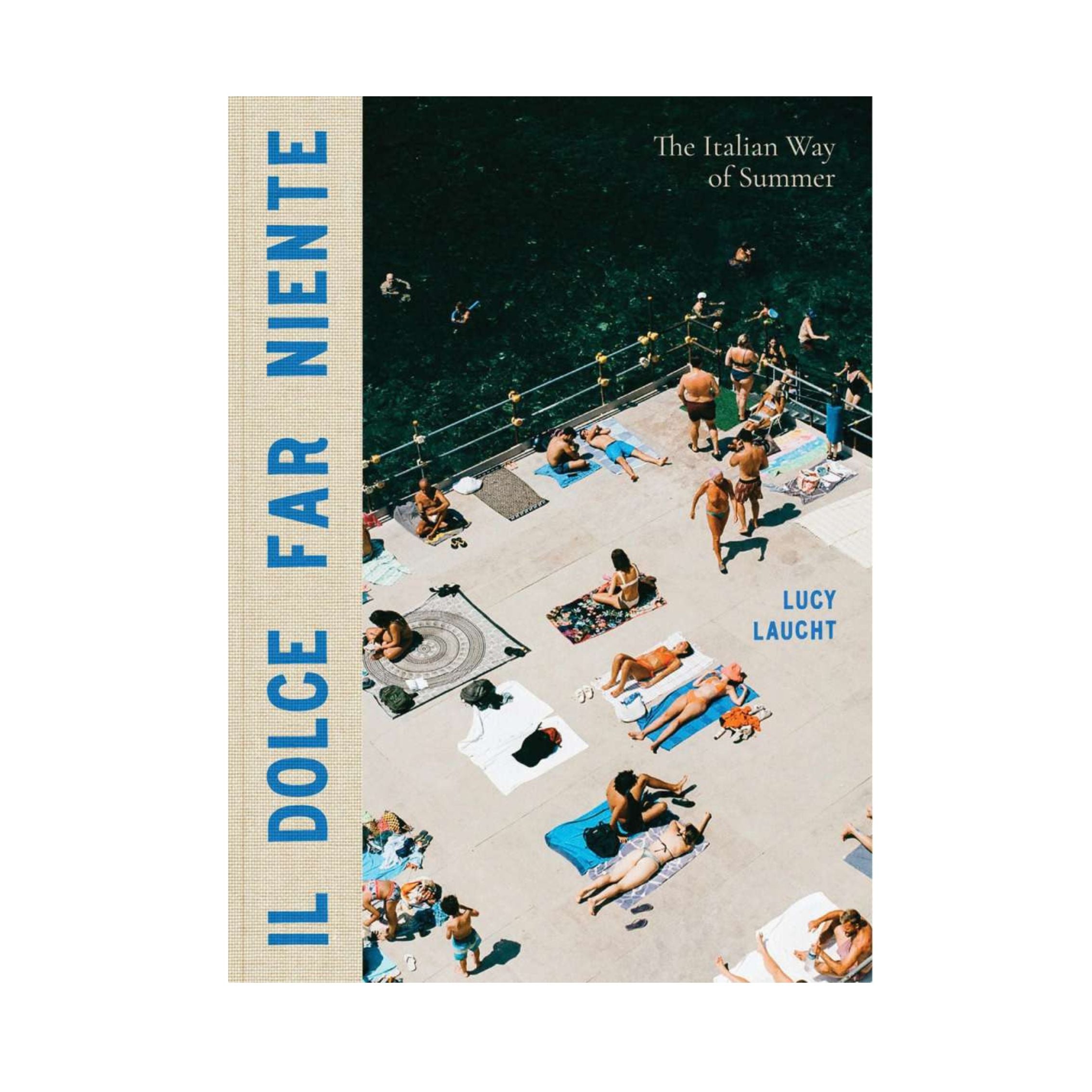 Il Dolce Far Niente:The Italian Way of Summer Book - Gro Urban Oasis